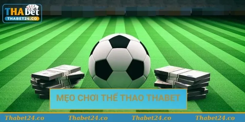 bí quyết chơi thể thao Thabet