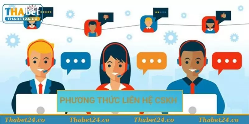 Những phương thức liên hệ CSKH casino Thabet 