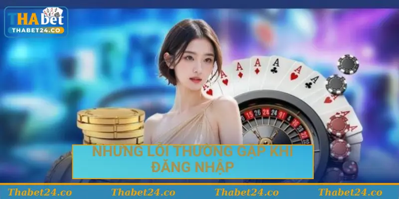 Một số lý do khiến quy trình login thất bại
