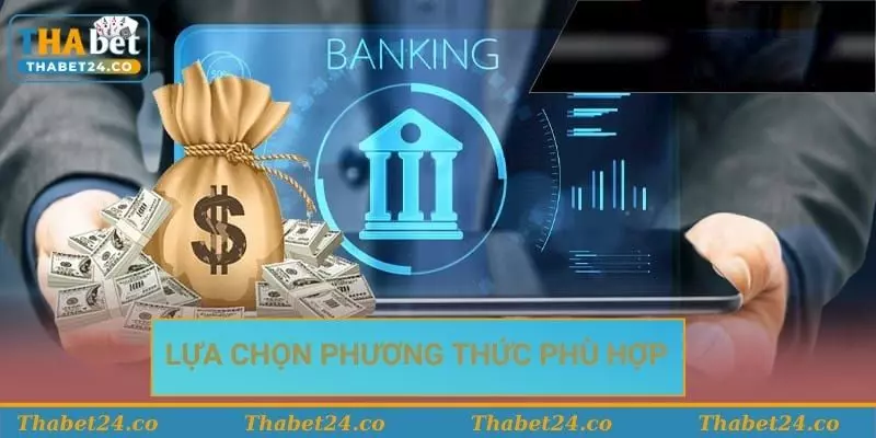 Lựa chọn phương thức phù hợp khi nạp tiền