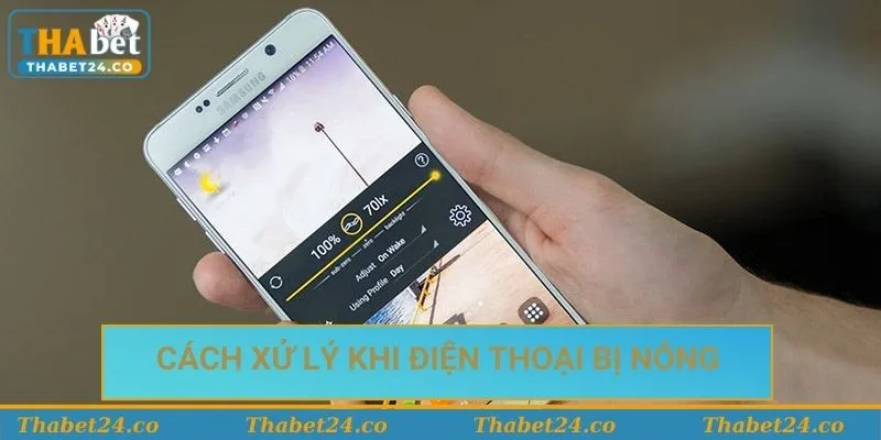 Cách xử lý khi điện thoại chơi game cá cược bị nóng