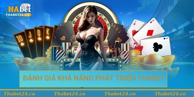 Đánh giá khả năng phát triển của nhà cái trong tương lai 