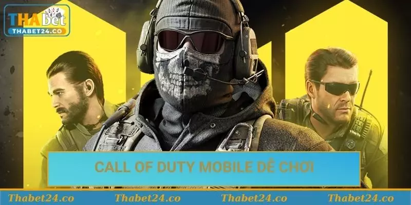 Call of Duty Mobile dễ chơi