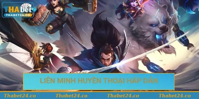 Liên minh huyền thoại hấp dẫn