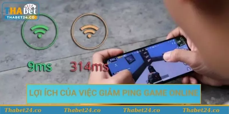 Lợi ích của việc giảm ping game online