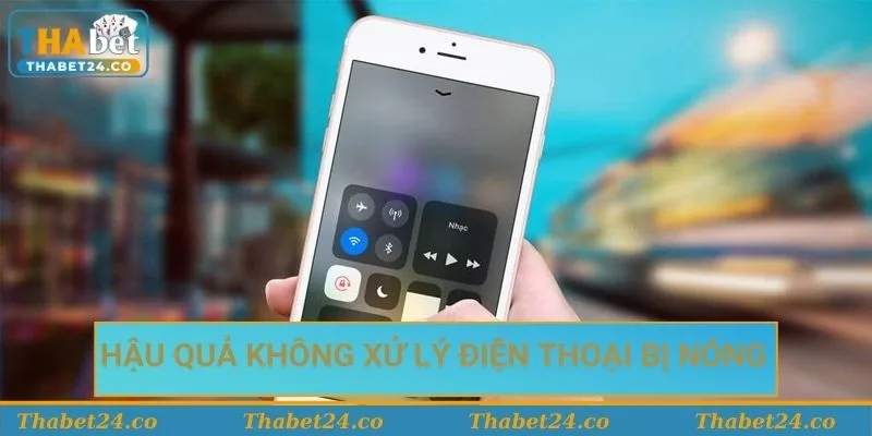 Hậu quả khi không xử lý khi điện thoại bị nóng