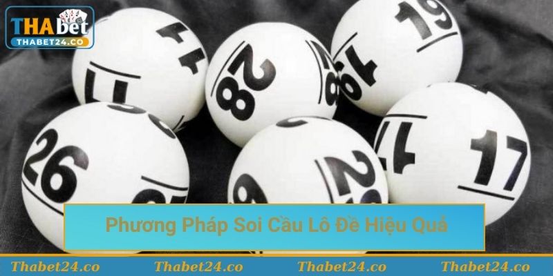 Chia sẻ phương pháp soi cầu lô đề hiệu quả tại Thabet Chia sẻ phương pháp soi cầu lô đề hiệu quả tại Thabet