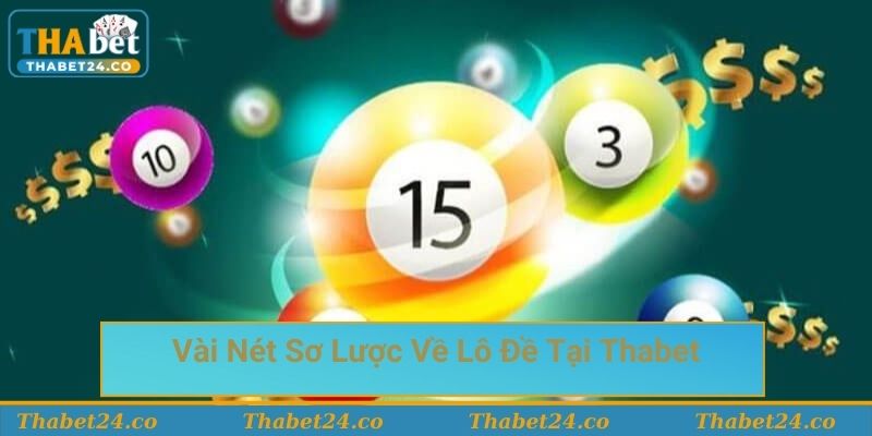 Vài nét sơ lược về lô đề tại Thabet Vài nét sơ lược về lô đề tại Thabet