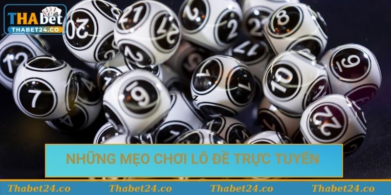 Những mẹo chơi lô đề trực tuyến hữu ích nhất Những mẹo chơi lô đề trực tuyến hữu ích nhất