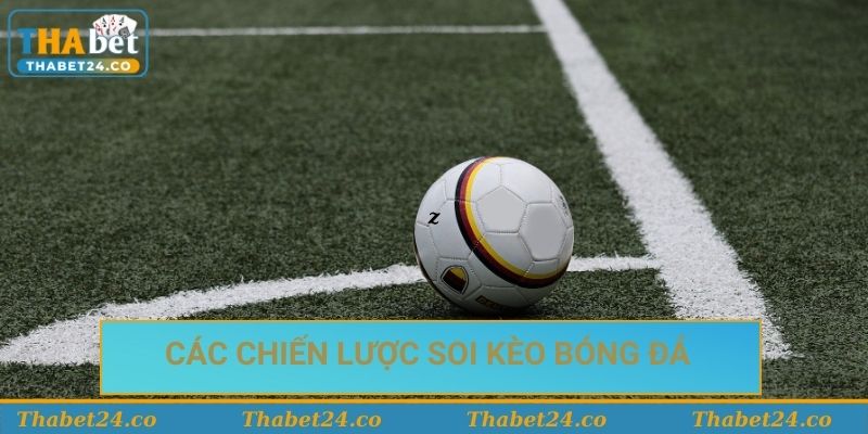Các chiến lược soi kèo bóng đá giúp nâng cao tỷ lệ thắng