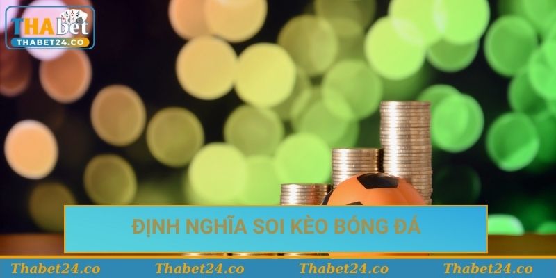 Định nghĩa soi kèo bóng đá bạn nên biết